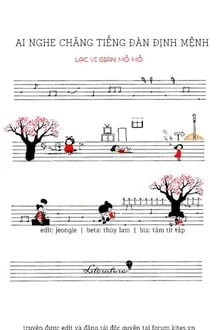 [Truyện Chữ] - Ai Nghe Chăng Tiếng Đàn Định Mệnh