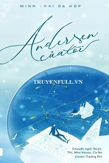 [Truyện Chữ] - Andersen Của Tôi