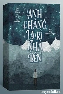 [Truyện Chữ] - Anh Chàng Lạ Kì Nhà Bên