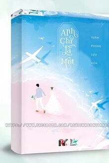 [Truyện Chữ] - Anh Chỉ Là Một