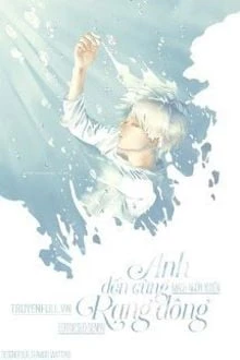 [Truyện Chữ] - Anh Đến Cùng Rạng Đông
