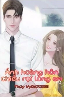 [Truyện Chữ] - Ánh Hoàng Hôn Chiếu Rọi Lòng Em