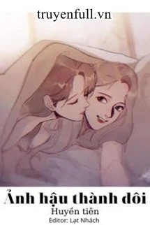 [Truyện Chữ] - Ảnh Hậu Thành Đôi