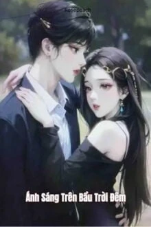 [Truyện Chữ] - Ánh Sáng Trên Bầu Trời Đêm