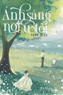 [Truyện Chữ] - Ánh Sáng Nơi U Tối