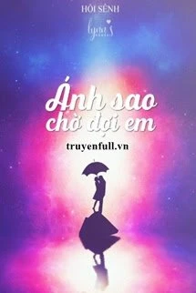 [Truyện Chữ] - Ánh Sao Chờ Đợi Em