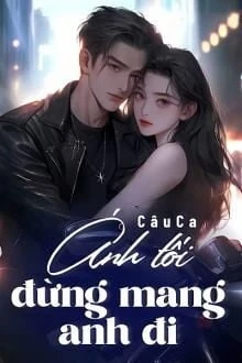 [Truyện Chữ] - Ánh Tối Đừng Mang Anh Đi