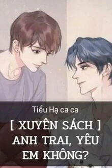 [Truyện Chữ] - Anh Trai, Yêu Em Không?