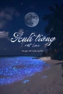 [Truyện Chữ] - Ánh Trăng Rớt Lại