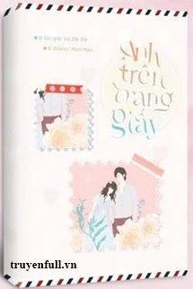 [Truyện Chữ] - Anh Trên Trang Giấy