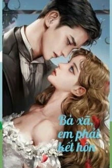[Truyện Chữ] - Bà Xã, Em Phải Kết Hôn
