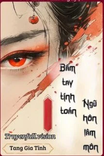 [Truyện Chữ] - Bấm Tay Tính Toán, Ngũ Hôn Lâm Môn