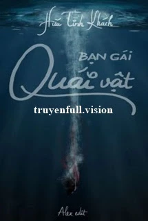 [Truyện Chữ] - Bạn Gái Quái Vật - Hữu Tình Khách