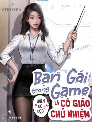 [Truyện Chữ] - Bạn Gái Trong Game Là Cô Giáo Chủ Nhiệm