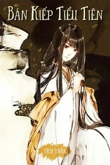 [Truyện Chữ] - Bán Kiếp Tiểu Tiên