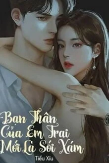 [Truyện Chữ] - Bạn Thân Của Em Trai Mới Là Sói Xám