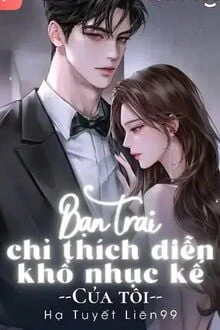 [Truyện Chữ] - Bạn Trai Thích Diễn Khổ Nhục Kế Của Tôi