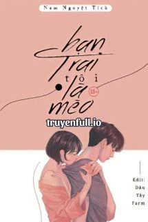 [Truyện Chữ] - Bạn Trai Tôi Là Mèo – Nam Nguyệt Tích