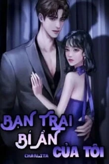 [Truyện Chữ] - Bạn Trai Bí Ẩn Của Tôi