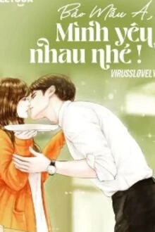 [Truyện Chữ] - Bảo Mẫu À, Mình Yêu Nhau Nhé!