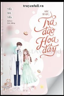[Truyện Chữ] - Bác Sĩ Lục, Trả Đào Hoa Đây