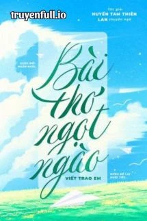 [Truyện Chữ] - Bài Thơ Ngọt Ngào Viết Trao Em