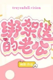 [Truyện Chữ] - Bắt Cóc Được Anh Chồng Như Ý