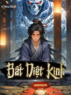 [Truyện Chữ] - Bất Diệt Kinh