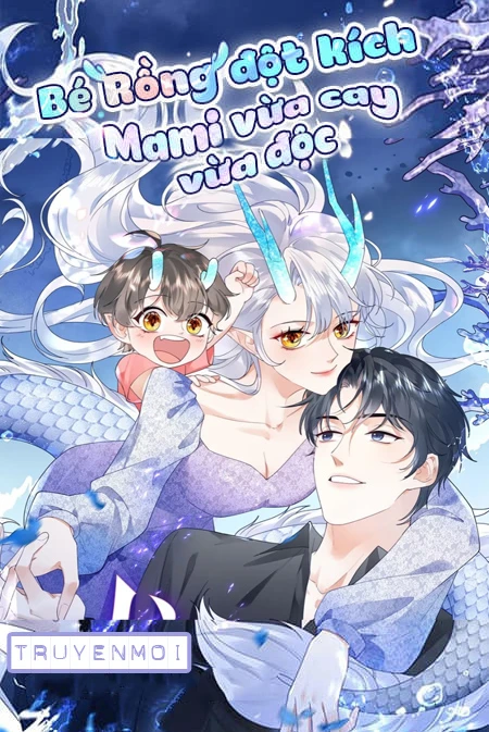 [Truyện Chữ] - Bé Rồng Đột Kích! Mami Vừa Cay Vừa Độc