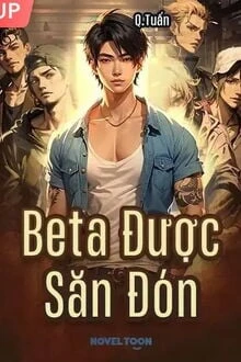 [Truyện Chữ] - Beta Được Săn Đón
