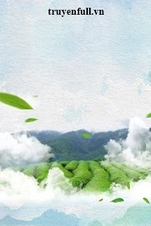[Truyện Chữ] - Bí Mật Đồi Trà
