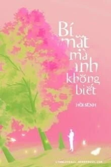 [Truyện Chữ] - Bí Mật Mà Anh Không Biết