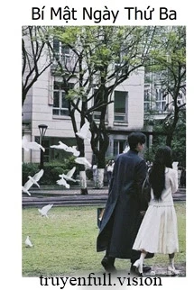 [Truyện Chữ] - Bí Mật Ngày Thứ Ba - Châu Phủ Tiểu Thập Tam