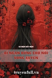 [Truyện Chữ] - Bỉ Ngạn Đứng Chờ Nơi Vong Xuyên