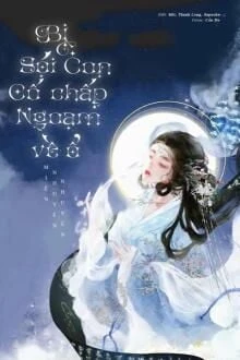 [Truyện Chữ] - Bị Sói Con Cố Chấp Ngoạm Về Ổ