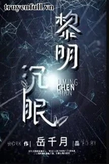 [Truyện Chữ] - Bình Minh Ngủ Say