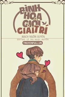 [Truyện Chữ] - Bình Hoa Giới Giải Trí