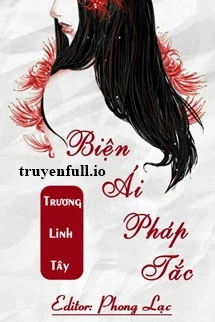 [Truyện Chữ] - Biện Ái Pháp Tắc - Trương Linh Tây