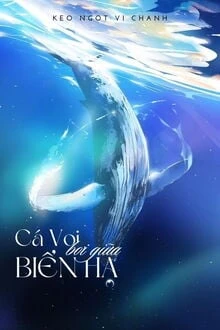 [Truyện Chữ] - Cá Voi Bơi Giữa Biển Hạ