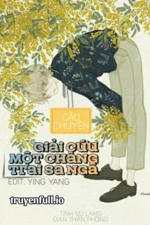 [Truyện Chữ] - Câu Chuyện Giải Cứu Một Chàng Trai Sa Ngã