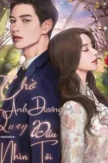 [Truyện Chữ] - Chờ Ánh Dương Quay Đầu Nhìn Tôi