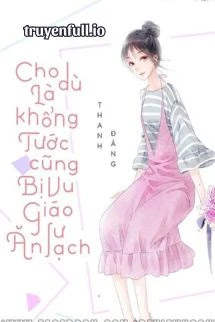 [Truyện Chữ] - Cho Dù Là Khổng Tước Cũng Bị Vu Giáo Sư Ăn Sạch