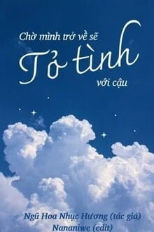 [Truyện Chữ] - Chờ Mình Trở Về Sẽ Tỏ Tình Với Cậu