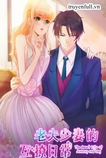 [Truyện Chữ] - Chồng Già Vợ Trẻ Trêu Nhau Hàng Ngày