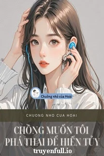 [Truyện Chữ] - Chồng Muốn Tôi Phá Thai Để Hiến Tủy