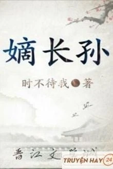 [Truyện Chữ] - Cháu Đích Tôn