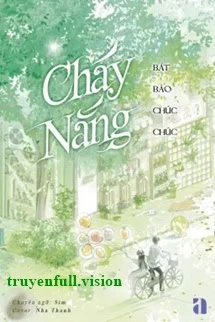 [Truyện Chữ] - Cháy Nắng - Bát Bảo Chúc Chúc