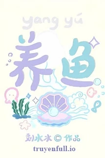 [Truyện Chữ] - Chăm Cá - Lưu Thủy Thủy