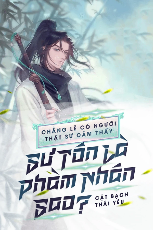 [Truyện Chữ] - Chẳng Lẽ Thật Sự Có Người Cảm Thấy Sư Tôn Là Phàm Nhân Sao