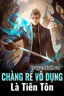 [Truyện Chữ] - Chàng Rể Vô Dụng Là Tiên Tôn